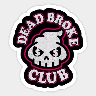 Dead Broke Club Sticker